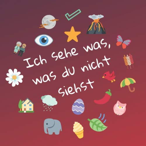 Ich sehe was, was du nicht siehst: ABC Suchspiel für 2-5 jährige Kinder | Buntes Buch mit Alphabet von A bis Z | Buch mit verschiedene Sachen und Farben