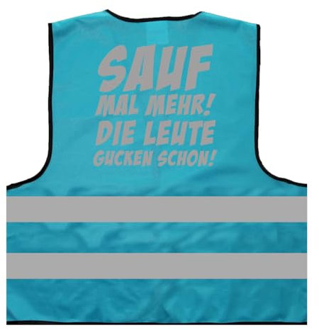 Sauf mal mehr die Leute gucken Schon Party Warnweste BZW. Signalweste mit reflektierendem Aufdruck - Größe S/M, Skyblau