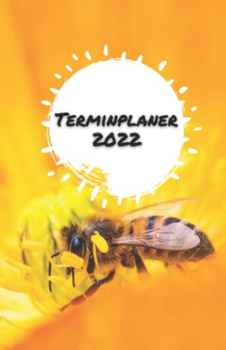 Terminplaner 2022: Terminkalender mit Uhrzeiten (5-20 Uhr), 1 Woche 2 Seiten, A5 Tagesplaner mit Zeit, Bienen