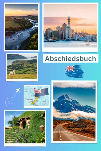 Abschiedsbuch zum Auslandsjahr in Neuseeland zum Ausfüllen für Familie und Freunde mit Fotos: Abschiedsgeschenk für Auslandssemester/ ... Ausfüllen für Familie und Freunde mit Fotos)