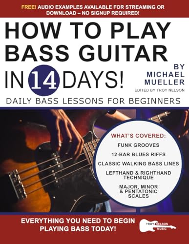 How to Play Bass Guitar in 14 Days: Daily Bass Lessons for Beginners (Play Music in 14 Days, Band 8)
