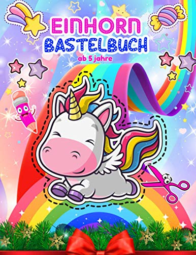 Einhorn Bastelbuch Ab 5 Jahre: Einhorn Ausschneidebuch Ab 5 , 6 Jahre | Aktivitätsbuch Ausschneiden Vorschule & Schneiden Lernen Und Malen Üben Für ... Für Kinder & Feinmotorik Übungen