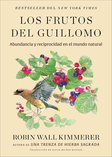 Los frutos del guillomo/ The Serviceberry: Abundancia Y Reciprocidad En El Mundo Natural/ Abundance and Reciprocity in the Natural World