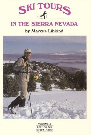 Ski Tours in the Sierra Nevada: East of the Sierra: 4