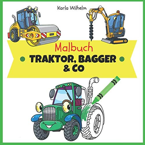 Malbuch Traktor, Bagger & Co -: Fahrzeuge zum kreativen Ausmalen für Kinder ab 5 Jahren