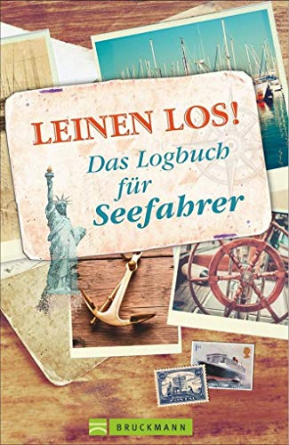 Reisenotizbuch Leinen los: Das Logbuch für alle Seefahrer. Ein Travel-Tagebuch für Kreuzfahrten und Segler. Ein besonderes Travel Journal für Reisen mit dem Boot.: Das Logbuch für Seefahrer