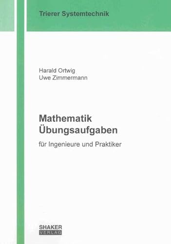 Mathematik Übungsaufgaben: für Ingenieure und Praktiker (Trierer Systemtechnik)