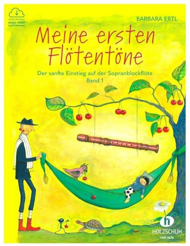 Meine ersten Flötentöne 1: Der sanfte Einstieg auf der Sopranblockflöte, barocke Griffweise