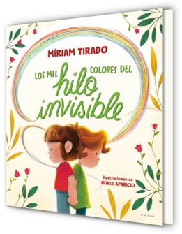 Los mil colores del hilo invisible (Emociones en familia)