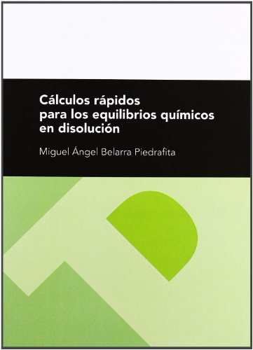 Cálculos rápidos para los equilibrios químicos en disolución (Textos Docentes)