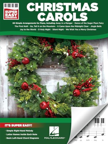 Christmas Carols Super Easy Songbook Beginner-Friendly Piano Sheet Music with Letter Notes and Chord Diagrams 60 Timeless Holiday Classics