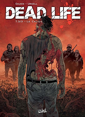 Dead Life T03: Le Calice