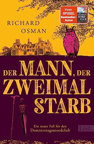 Der Mann, der zweimal starb: Ein neuer Fall für den Donnerstagsmordclub | Der Donnerstagsmordclub ermittelt wieder in diesem Nummer 1-Bestseller aus England (Die Mordclub-Serie, Band 2)