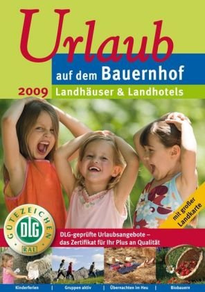 Urlaub auf dem Bauernhof 2009: Landhäuser & Landhotels