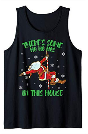 There's Some Ho Ho Hos In This House Santa Claus Pole Dance Tank Top