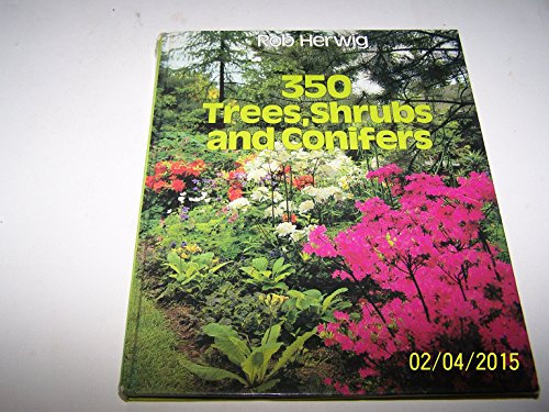 350 Trees, Shrubs and Conifers