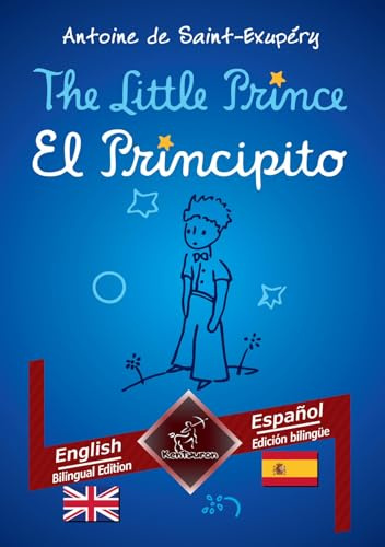 The Little Prince - El Principito: English - Spanish / Inglés - Español | Bilingual parallel text - Textos bilingües en paralelo