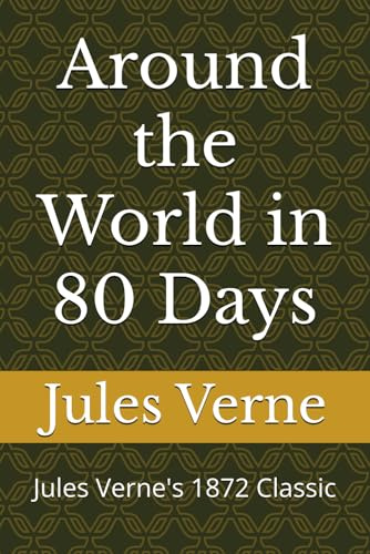 Around the World in 80 Days: Jules Verne's 1872 Classic