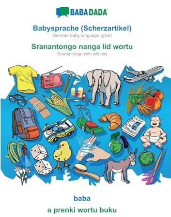 Babysprache (Scherzartikel) - Sranantongo with articles (in srn script), baba: BABADADA German baby language (joke) - Sranantongo with articles (in srn script), visual dictionary