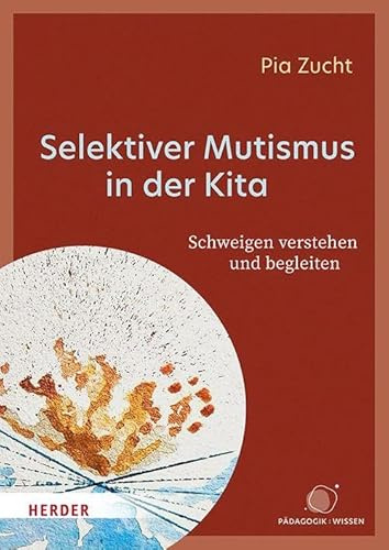 Selektiver Mutismus in der Kita: Schweigen verstehen und begleiten
