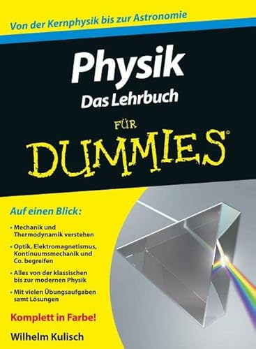 Physik für Dummies. Das Lehrbuch: Von der Kernphysik bis zur Astronomie