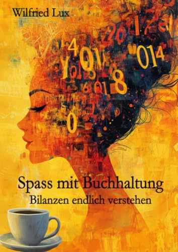 Spass mit Buchhaltung - Bilanzen endlich verstehen: DE