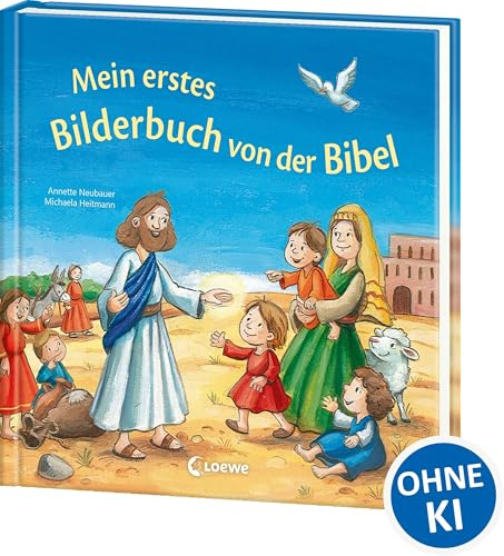 Mein erstes Bilderbuch von der Bibel: Bibelgeschichten für die Kleinsten - Vorlesebuch für Kinder ab 2 Jahren