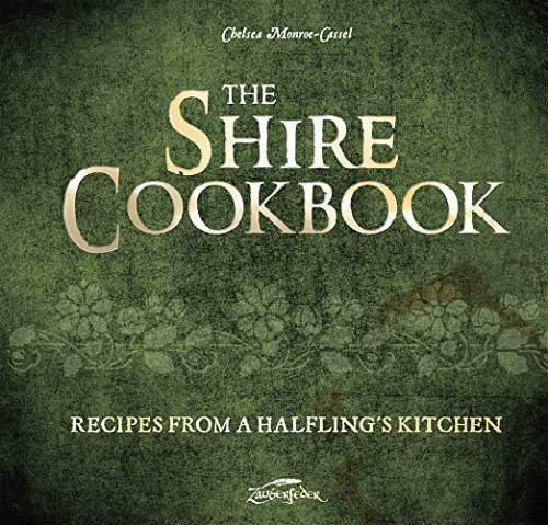 The Shire Cookbook: Recipes from a Halfling's Kitchen