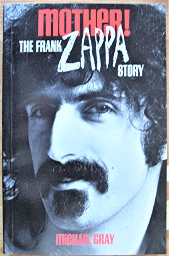 Mother!: The Frank Zappa Story
