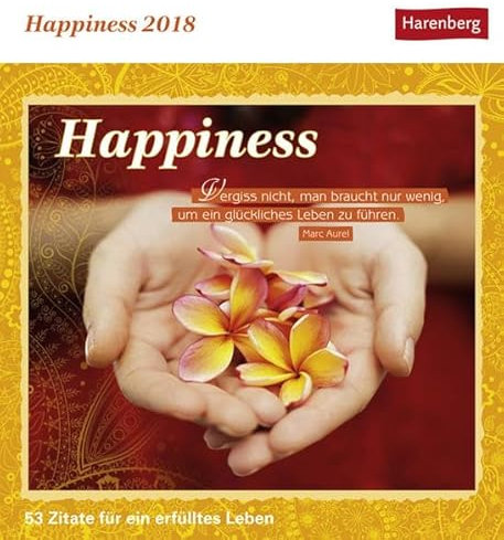 Happiness - Kalender 2018: 53 Zitate für ein erfülltes Leben