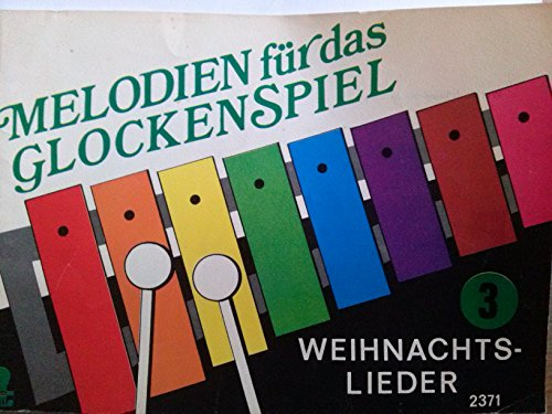 Melodien für das Glockenspiel: Weihnachtslieder. Band 3. Glockenspiel (Xylophon).