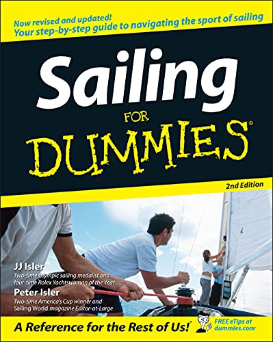 Sailing for Dummies: A Reference for the Rest of Us! (For Dummies Series)