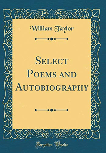 Select Poems and Autobiography (Classic Reprint)