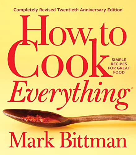 How To Cook Everything―completely Revised Twentieth Anniversary Edition: Simple Recipes for Great Food: 1