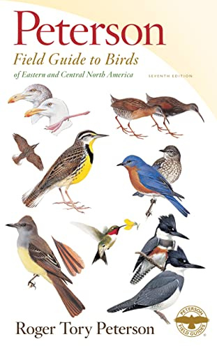 Peterson Field Guide To Birds Of Eastern & Central North America, Seventh Ed.: The Classic Birdwatching Guide with Updated Range Maps