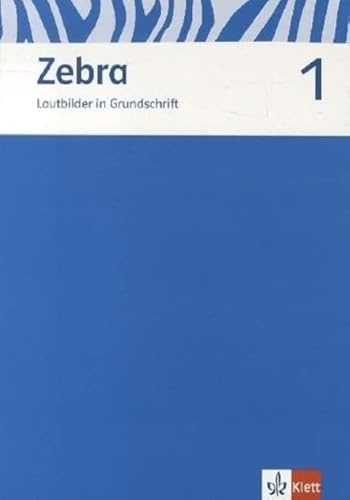Zebra 1: Lautblock Grundschrift / Druckschrift Klasse 1 (Zebra. Ausgabe ab 2011)