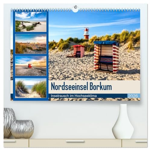 Nordseeinsel Borkum - Inselrausch im Hochseeklima (hochwertiger Premium Wandkalender 2026 DIN A2 quer), Kunstdruck in Hochglanz: Beeindruckende Facetten einer traumhaften Insel. (CALVENDO Natur)