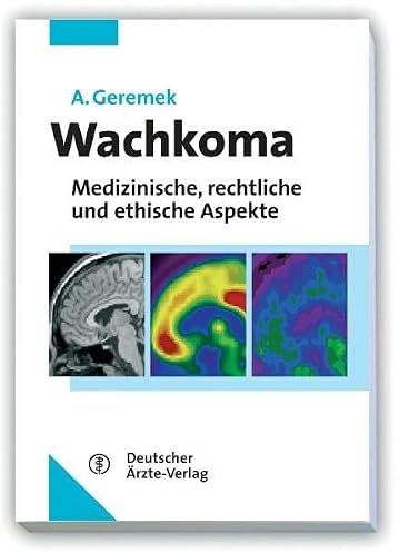 Wachkoma: Medizinische, rechtliche und ethische Aspekte