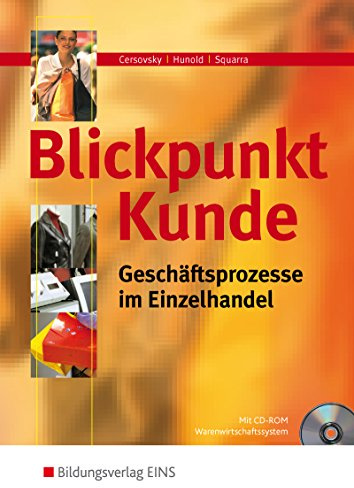 Blickpunkt Kunde / Blickpunkt Kunde - Geschäftsprozesse im Einzelhandel: Geschäftsprozesse im Einzelhandel / Schülerband