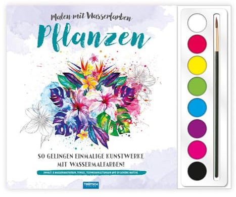 Trötsch Malen mit Wasserfarben Pflanzen: Malbuch Ausmalbuch Beschäftigungsbuch: So gelingen einmalige Kunstwerke mit Wasserfarben!