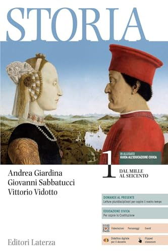 Storia. Con Guida all'Educazione civica. Per le Scuole superiori. Dal Mille al Seicento (Vol. 1)