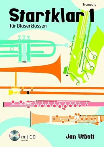 Startklar für Bläserklassen, Orchester und Ensemble, Trompete, m. Audio-CD.Bd.1: für Bläserklassen, Orchester und Ensemble. Band 1. Trompete.