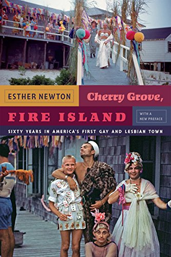 Cherry Grove, Fire Island: Sixty Years in America’s First Gay and Lesbian Town