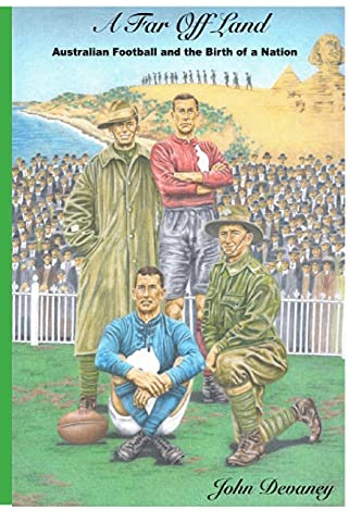 A Far Off Land: Australian Football and the Birth of a Nation