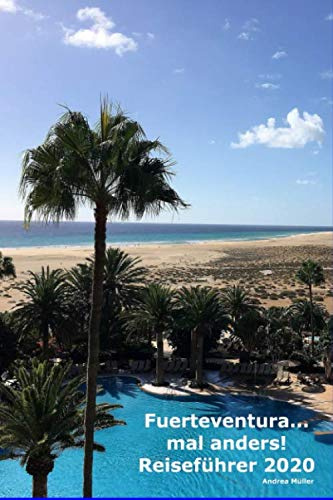 Fuerteventura... mal anders! Reiseführer 2020