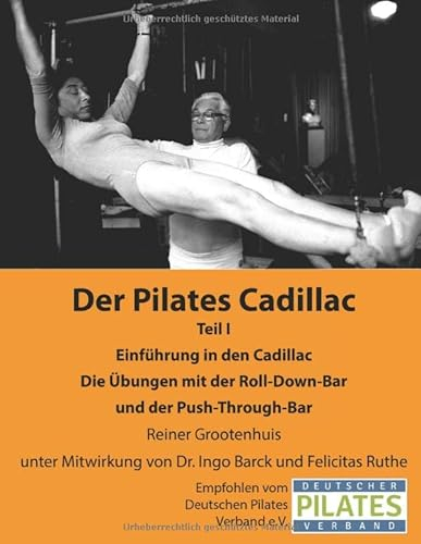 Der Pilates Cadillac - Teil I: Einführung in den Cadillac, Die Übungen mit der Roll-Down-Bar und der Push-Through-Bar