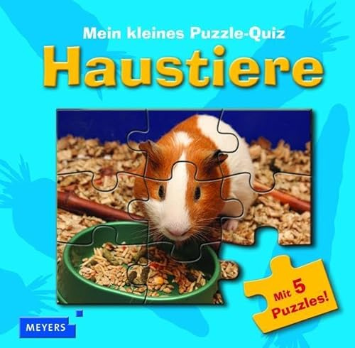 Mein kleines Puzzle-Quiz: Haustiere (Meyers Kindersachbuch)