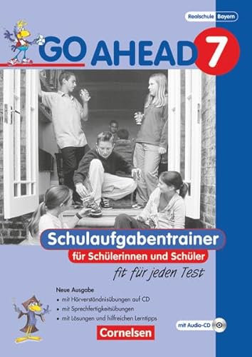 Go Ahead - Ausgabe für die sechsstufige Realschule in Bayern: 7. Jahrgangsstufe - Schulaufgabentrainer - Neubearbeitung, inkl. CD und Lösungen