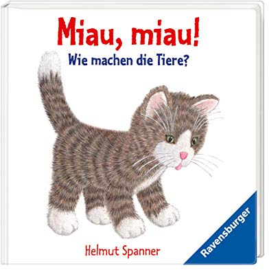 Miau, miau! - Wie machen die Tiere?: Ab 9 Monate