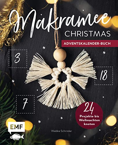 Mein Adventskalender-Buch: Makramee Christmas: 24 Projekte bis Weihnachten knoten – Hübsche Geschenkanhänger, festlicher Baumschmuck und mehr – Mit perforierten Seiten zum Auftrennen